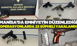 Manisa'da çeşitli operasyonlarda 22 şüpheli yakalandı