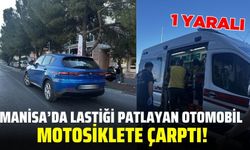 Manisa'da lastiği patlayan otomobil kazaya sebep oldu: 1 yaralı