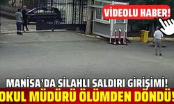 Manisa'da okul müdürüne silahlı saldırı!