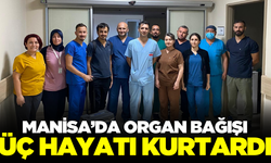 Manisa'da Organ Bağışı ile Üç Hayat Kurtarıldı