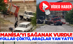 Manisa'da sağanak yağış etkili oldu! Bazı yollar çöktü