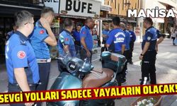 Manisa'da sevgi yollarına denetim!