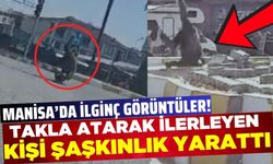 Manisa'da takla atarak ilerleyen kişi şaşkınlık yarattı