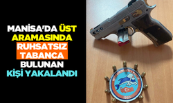 Manisa'da üst aramasında ruhsatsız tabanca bulunan kişi yakalandı