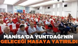 Manisa'da Yuntdağı için toplantı yapıldı!