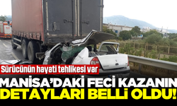 Manisa'da kamyona arkadan çarpan otomobilin sürücüsü yaralandı