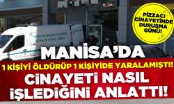 Manisa'daki pizzacı cinayetinde duruşma günü