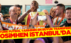 Osimhen İstanbul'a ayak bastı!