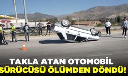 Otomobil takla attı: Sürücü ölümden döndü!