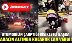 Otomobilin çarptığı bisikletli başka aracın altında kalarak can verdi