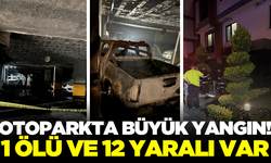 Otoparkta yangın: 1 ölü, 12 yaralı