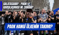 PAOK Hangi Ülkenin Takımı? Açılımı Ne? Galatasaray Karşılaşması Ne Zaman?