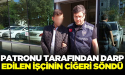 Patronun darp ettiği işçinin ciğeri söndü