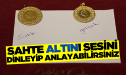 Sahte altın sesinden anlaşılır