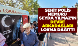 Şehit polis memuru Şeyda Yılmaz için lokma hayrı