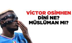 Victor Osimhen Müslüman mı? Dini ne?