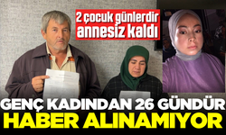 24 yaşındaki genç kadından 26 gündür haber alınamıyor