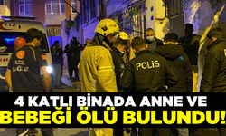 4 katlı binadan anne ve bebeğinin cesedi çıktı!