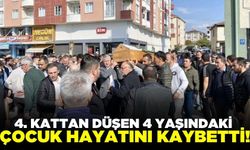 4. kattan düşen 4 yaşındaki çocuk hayatını kaybetti