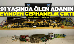 91 yaşında ölen kişinin evinden cephanelik çıktı