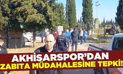 Akhisarspor’dan Zabıta Müdahalesine Sert Tepki: “Hukuki Adımları Atacağız”