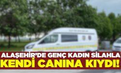 Alaşehir'de bir kadın yaşamına son verdi!