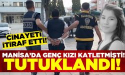 Alaşehir'de genç kızı canice katleden şahıs tutuklandı