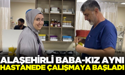 Alaşehirli baba-kız aynı hastanede göreve başladı