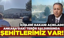 Ankara'da TUSAŞ tesislerine terör saldırısıyla ilgili Bakan Yerlikaya açıklamaya yaptı!