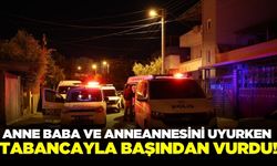 Oğul, anne baba ve anneannesini uyurken tabancayla başından vurdu!