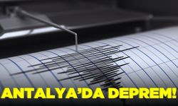 Antalya'da korkutan deprem!