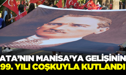 Atatürk’ün Manisa’ya gelişinin 99. yılı coşkuyla kutlandı