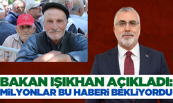 Bakan Işıkhan, 2025 yılında emekli olacakların maaşları hakkında açıklama yaptı