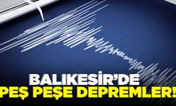 Balıkesir'de gece saatlerinden itibaren 15 deprem oldu