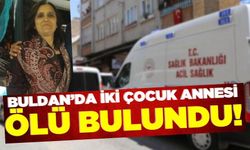 Buldan'da haber alınamayan kadın ölü bulundu