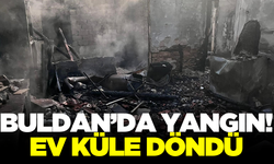 Buldan'da yanan ev küle döndü