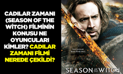 Cadılar Zamanı (Season of the Witch) filminin konusu ne oyuncuları kimler? Cadılar Zamanı filmi nerede çekildi?