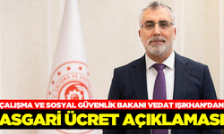 Çalışma ve Sosyal Güvenlik Bakanı Vedat Işıkhan'dan asgari ücret açıklaması