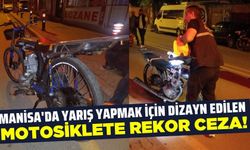 Manisa'da yarış yapmak için dizayn edilen motosiklete rekor ceza!