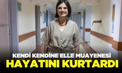 Kendi kendine muayeneyle kanseri 4. evrede yakaladı!