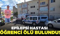 Epilepsi hastası öğrenci evinde ölü bulundu