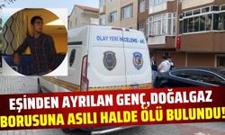 Eşinden ayrılan genç, doğalgaz borusuna asılı halde bulundu