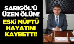 Eski Sarıgöl Müftüsü Mehmet Ceyhan hayatını kaybetti