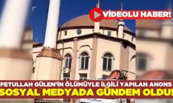 Fetullah Gülen'in ölümünden sonra Türk köyünde yapılan anons viral oldu!