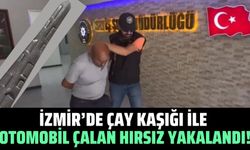 İzmir'de çay kaşığından aparat yapıp otomobil çalan hırsız, kıskıvrak yakalandı