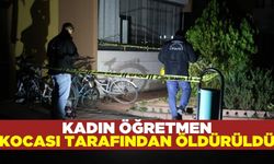 Kadın öğretmen, kocası tarafından bıçaklanarak öldürüldü!