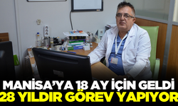 Kırkağaç'a 18 ay için gelen doktor 28. yılında