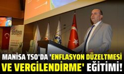 Manisa TSO, Üyelerine Enflasyon Eğitimi Verdi