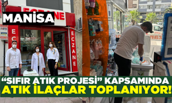 Manisa'da atık ilaçlar toplanıyor!