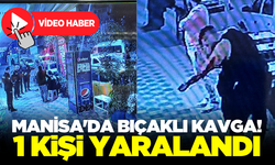 Manisa'da bıçaklı kavga! 1 yaralı